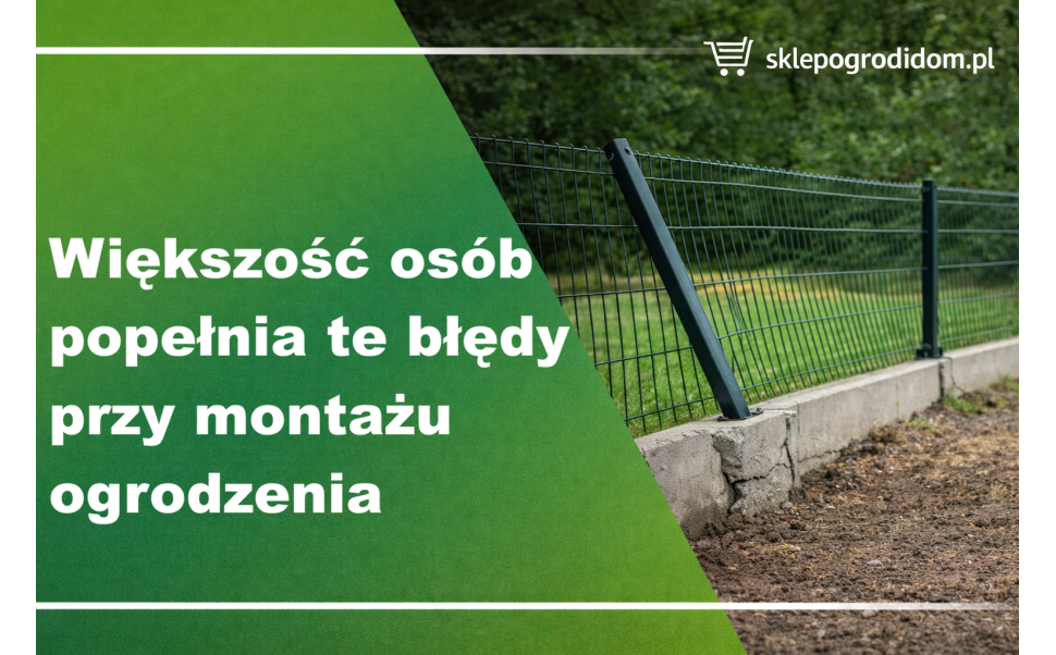 Najczęstsze błędy przy montażu ogrodzenia. Jak ich uniknąć?